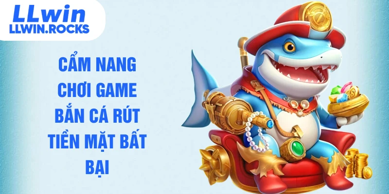 Tổng Hợp Game Bắn Cá Rút Tiền Mặt Đình Đám Nhất 2026 - xo79