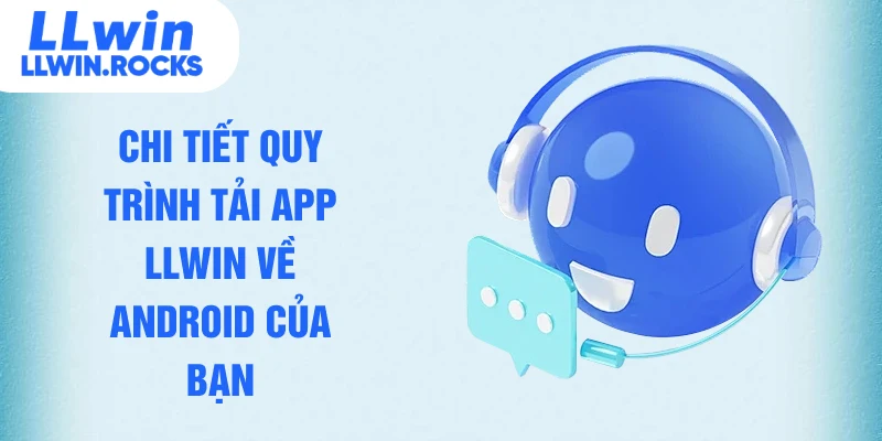Tải App LLWIN - Trải Nghiệm Giải Trí Đỉnh Cao Trên Di Động - llwinrocks - xo79