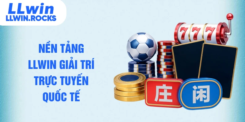 Giới Thiệu LLWIN - Review Chi Tiết Nhà Cái Uy Tín Số 1 Việt Nam - xo79