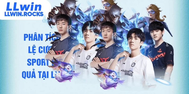 E-sport LLWIN - Top Sảnh Cược Thể Thao Điện Tử Uy Tín Nhất - xo79