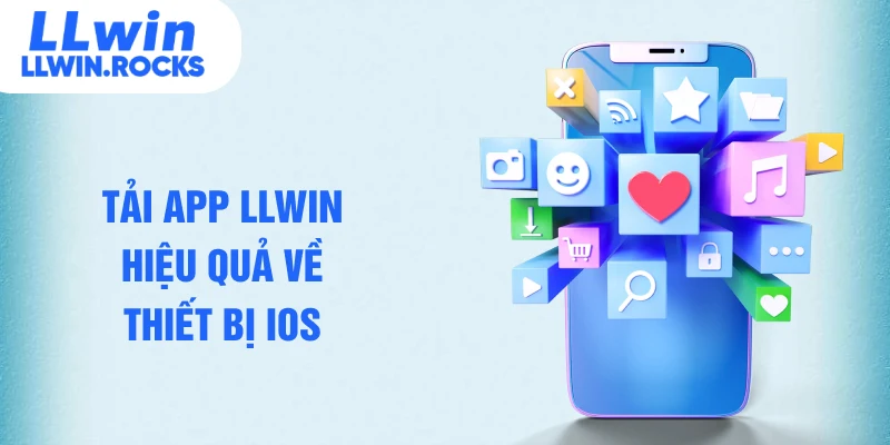Tải App LLWIN - Trải Nghiệm Giải Trí Đỉnh Cao Trên Di Động - llwinrocks - xo79