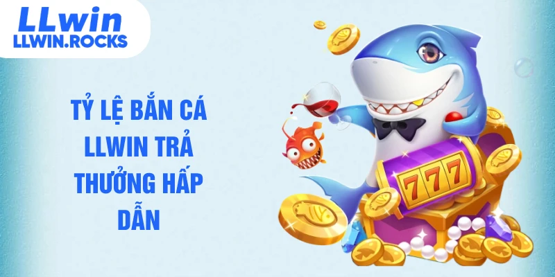 Bắn Cá LLWIN - Tuyệt Phẩm Giải Trí Đổi Thưởng Xanh Chín 2026 - xo79